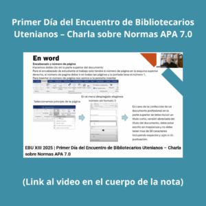 VIDEO DEL VIVO DE LA PRIMERA JORNADA DEL ENCUENTRO DE BIBLIOTECARIOS UTENIANOS – NORMAS APA