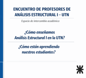 VINCULACIÓN ENTRE DOCENTES DE ANÁLISIS ESTRUCTURAL I DE INGENIERÍA CIVIL EN LA UTN